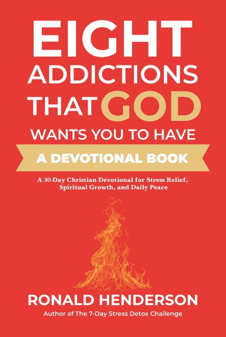 Eight Addictions That God Wants You to Have: A Devotional Book book cover